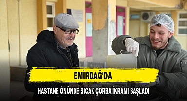 EMİRDAĞ'DA HASTANE ÖNÜNDE SICAK ÇORBA İKRAMI BAŞLADI