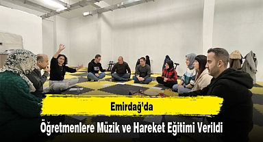 Emirdağ’da, Öğretmenlere Müzik ve Hareket Eğitimi Verildi
