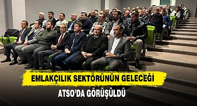 Emlakçılık Sektörünün Geleceği ATSO'da Görüşüldü