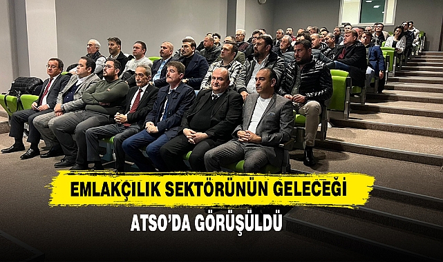 Emlakçılık Sektörünün Geleceği ATSO'da Görüşüldü