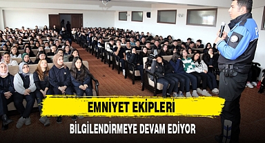 EMNİYET EKİPLERİ BİLGİLENDİRMEYE DEVAM EDİYOR