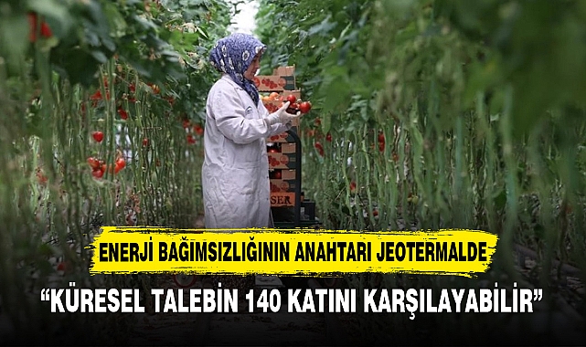 ENERJİ BAĞIMSIZLIĞININ ANAHTARI JEOTERMALDE