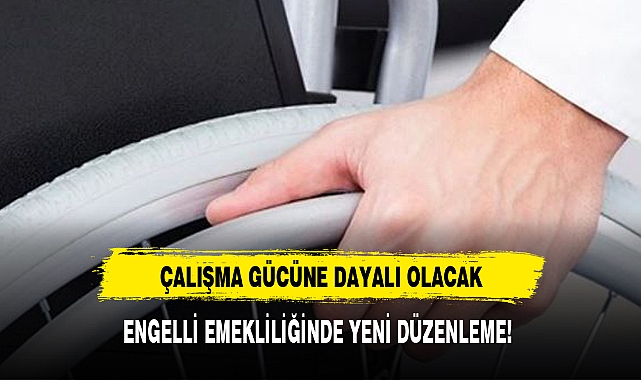 ENGELLİ EMEKLİLİĞİNDE YENİ DÜZENLEME!