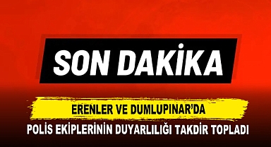 Erenler ve Dumlupınar’da Polis Ekiplerinin Duyarlılığı Takdir Topladı