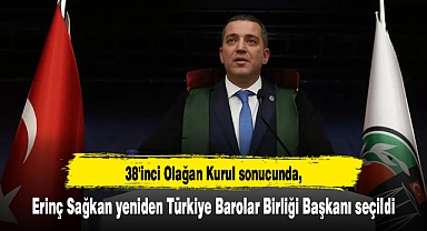Erinç Sağkan yeniden Türkiye Barolar Birliği Başkanı seçildi