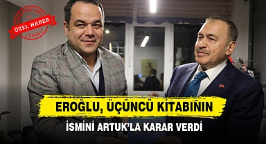 Eroğlu, Üçüncü Kitabının İsmine Artuk'la Karar Verdi