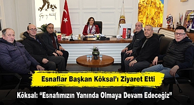 Esnaflar Başkan Köksal’ı Ziyaret Etti