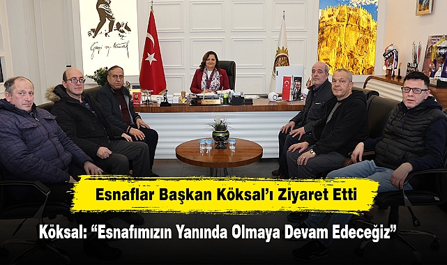 Esnaflar Başkan Köksal’ı Ziyaret Etti