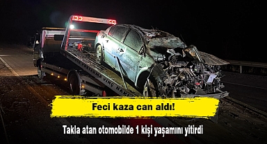 Feci kaza can aldı! Takla atan otomobilde 1 kişi yaşamını yitirdi