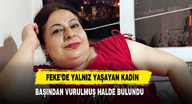 Feke’de Yalnız Yaşayan Kadın Başından Vurulmuş Halde Bulundu