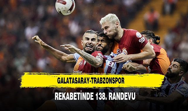 Galatasaray-Trabzonspor Rekabetinde 138. Randevu