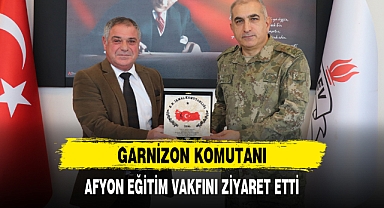 GARNİZON KOMUTANI, AFYON EĞİTİM VAKFINI ZİYARET ETTİ