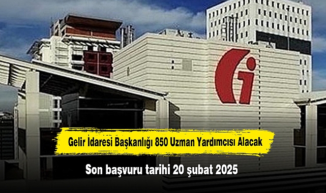 Gelir İdaresi Başkanlığı 850 Uzman Yardımcısı Alacak