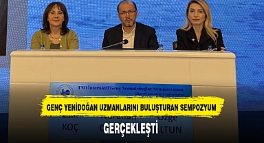 GENÇ YENİDOĞAN UZMANLARINI BULUŞTURAN SEMPOZYUM GERÇEKLEŞTİ