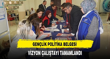 GENÇLİK POLİTİKA BELGESİ VİZYON ÇALIŞTAYI TAMAMLANDI