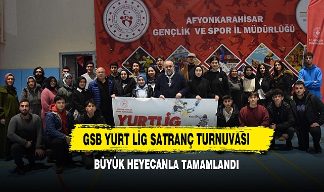 GSB Yurt Lig Satranç Turnuvası Büyük Heyecanla Tamamlandı