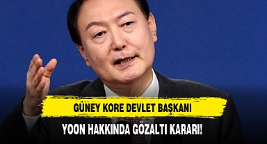 GÜNEY KORE DEVLET BAŞKANI YOON HAKKINDA GÖZALTI KARARI!