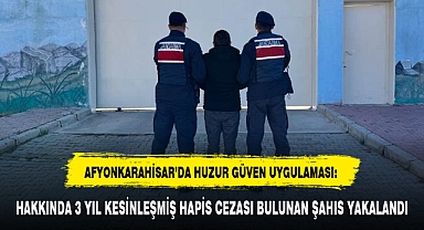 HAKKINDA 3 YIL KESİNLEŞMİŞ HAPİS CEZASI BULUNAN ŞAHIS YAKALANDI