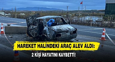 Hareket Halindeki Araç Alev Aldı: 2 Kişi Hayatını Kaybetti!