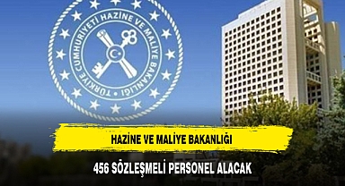 HAZİNE VE MALİYE BAKANLIĞI 456 SÖZLEŞMELİ PERSONEL ALACAK
