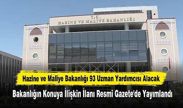 Hazine ve Maliye Bakanlığı 93 Uzman Yardımcısı Alacak
