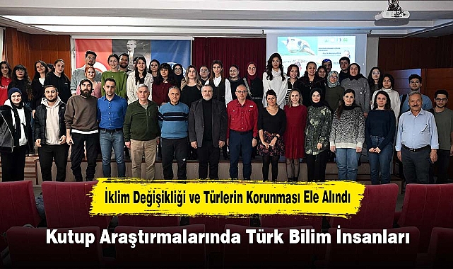 İklim Değişikliği ve Türlerin Korunması Ele Alındı