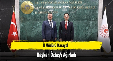 İl Müdürü Karayol, Başkan Öztaş'ı Ağırladı