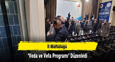 İl Müftülüğü "Veda ve Vefa Programı" Düzenledi