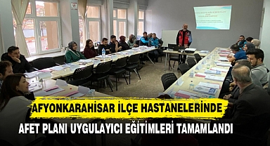 İlçe Hastanelerinde Afet Planı Uygulayıcı Eğitimleri Tamamlandı