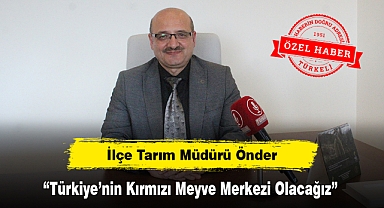İlçe Tarım Müdürü Önder:
