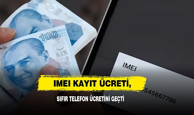 IMEI Kayıt Ücreti, Sıfır Telefon Ücretini Geçti