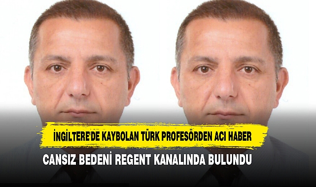 İngiltere'de Kaybolan Türk Profesörden Acı Haber