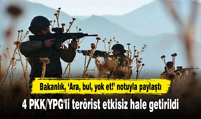 Irak'ın ve Suriye'nin kuzeyinde 4 PKK/YPG'li terörist etkisiz hale getirildi