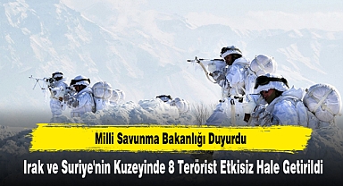 Irak ve Suriye'nin Kuzeyinde 8 Terörist Etkisiz Hale Getirildi