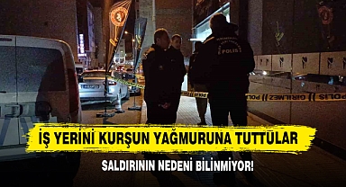 İş Yerini Kurşun Yağmuruna Tuttular