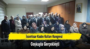 İscehisar Kadın Kolları Kongresi, Coşkuyla Gerçekleşti