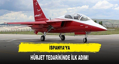 İSPANYA’YA HÜRJET TEDARİKİNDE İLK ADIM!
