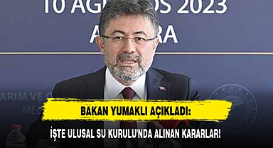 İŞTE ULUSAL SU KURULU'NDA ALINAN KARARLAR!