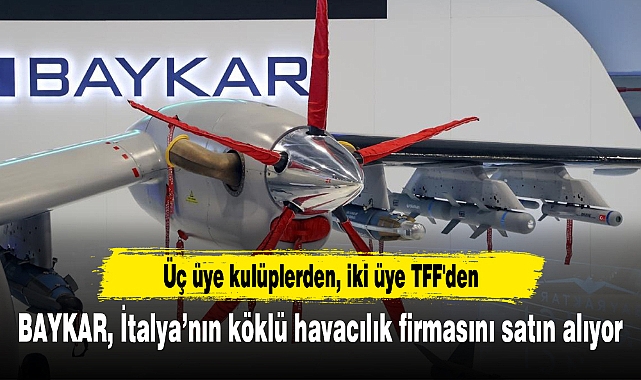 İtalyan havacılık devi Piaggio Aerospace'in Baykar'a satışına onay