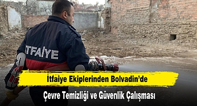 İtfaiye Ekiplerinden Bolvadin’de Çevre Temizliği ve Güvenlik Çalışması