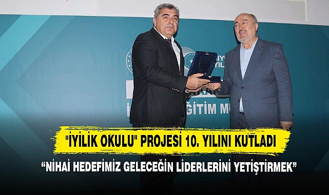 "İyilik Okulu" Projesi 10. Yılını Kutladı