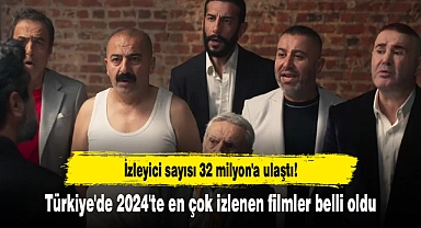 İzleyici sayısı 32 milyon'a ulaştı! Türkiye'de 2024'te en çok izlenen filmler belli oldu