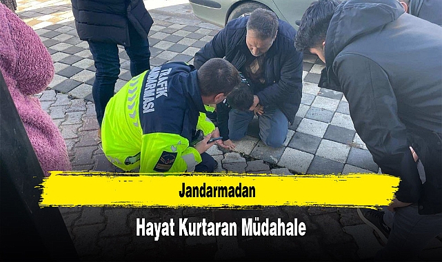 Jandarmadan Hayat Kurtaran Müdahale