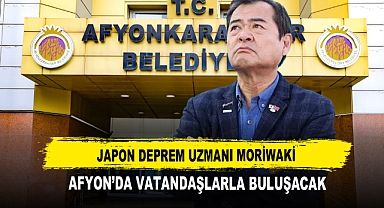 Japon Deprem Uzmanı Moriwaki Afyon’da Vatandaşlarla Buluşacak
