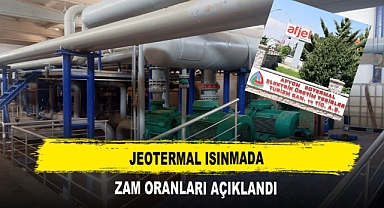 Jeotermal Isınmada Zam Oranları Açıklandı