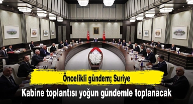 Kabine toplantısı yoğun gündemle toplanacak