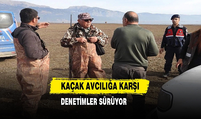 Kaçak Avcılığa Karşı Denetimler Sürüyor