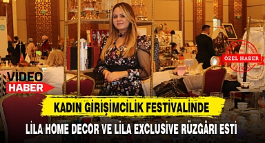 KADIN GİRİŞİMCİLİK FESTİVALİNDE LİLA HOME DECOR VE LİLA EXCLUSİVE RÜZGÂRI ESTİ