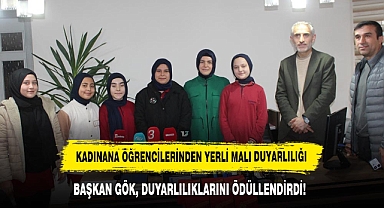 KADINANA ÖĞRENCİLERİNDEN YERLİ MALI DUYARLILIĞI: BAŞKAN GÖK, DUYARLILIKLARINI ÖDÜLLENDİRDİ!