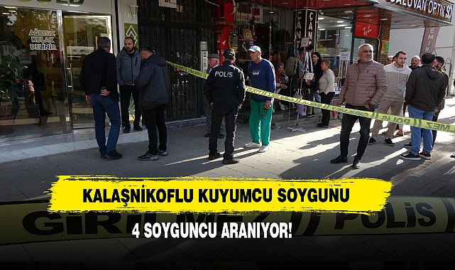 Kalaşnikoflu Kuyumcu Soygunu